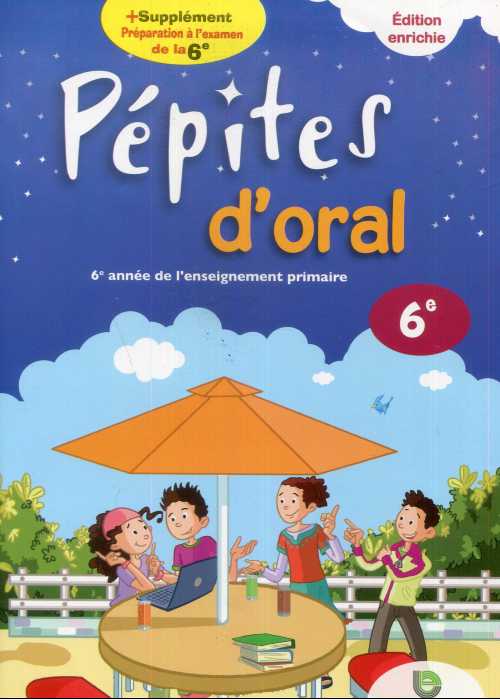 PEPITES D'ORALE FRANÇAIS 6E (ED ENRICHIE 2020)