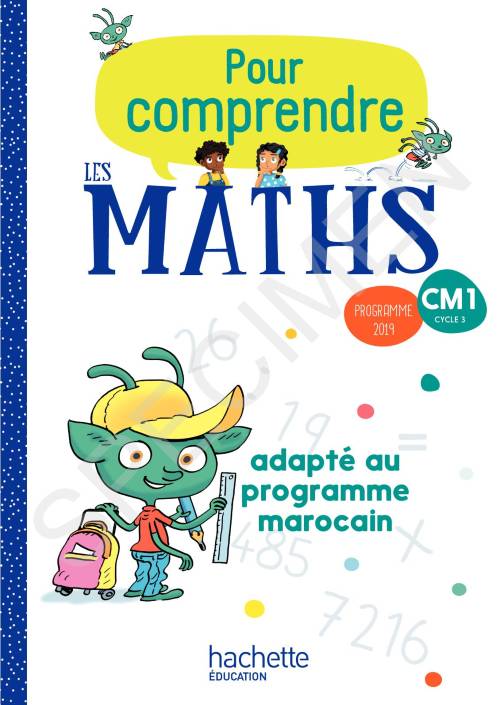 POUR COMPRENDRE LES MATHS CM1 (ADAPTE AU PROG MAROCAIN) 2020