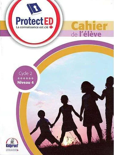 PROTECT ED NIVEAU 4 CYCLE 2 CAHIER DE L'ELÈVE
