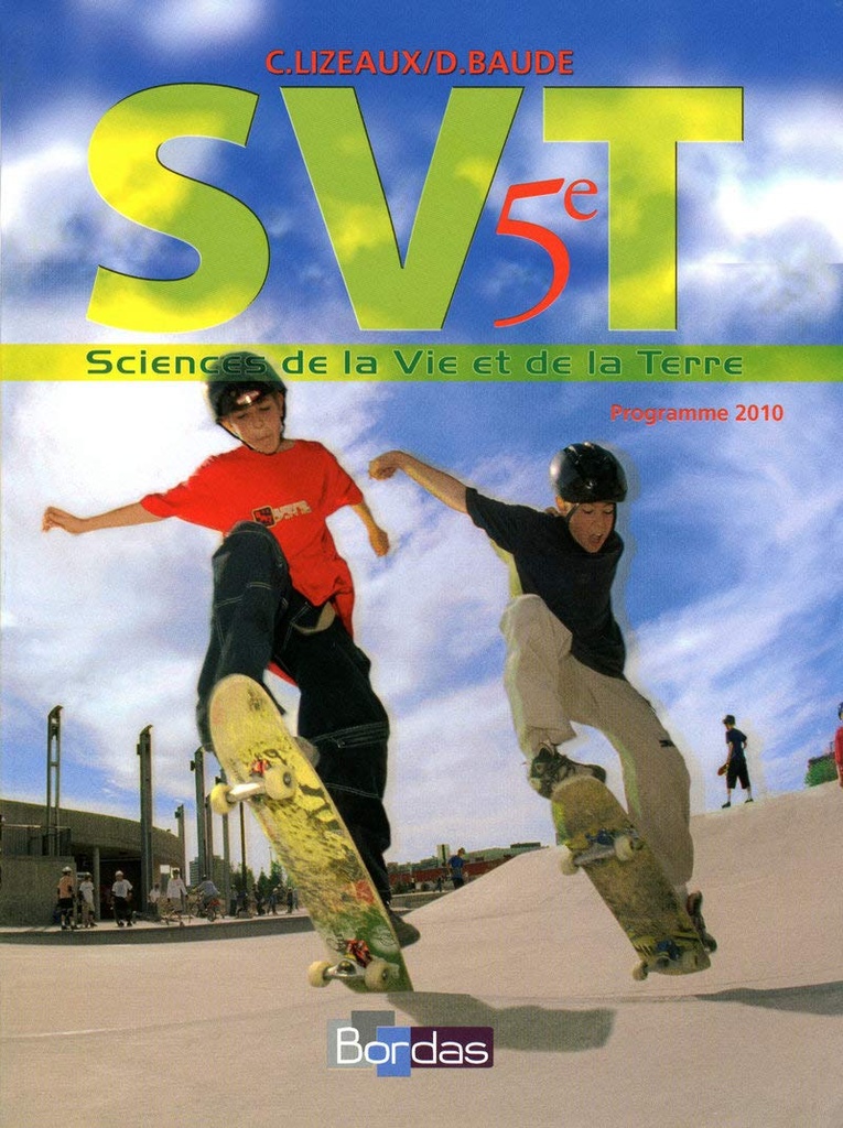 SCIENCES DE LA VIE & DE LA TERRE 5ÈME (LIZEAUX-BAUDE) PROG 2010