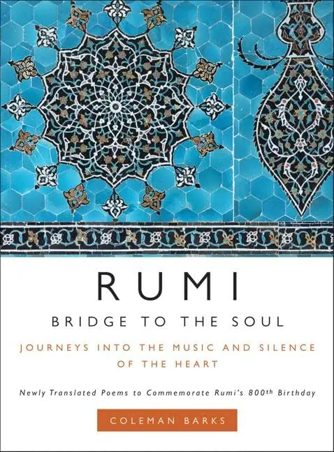 RUMI : BRIDGE TO THE SOUL (HARDBACK)