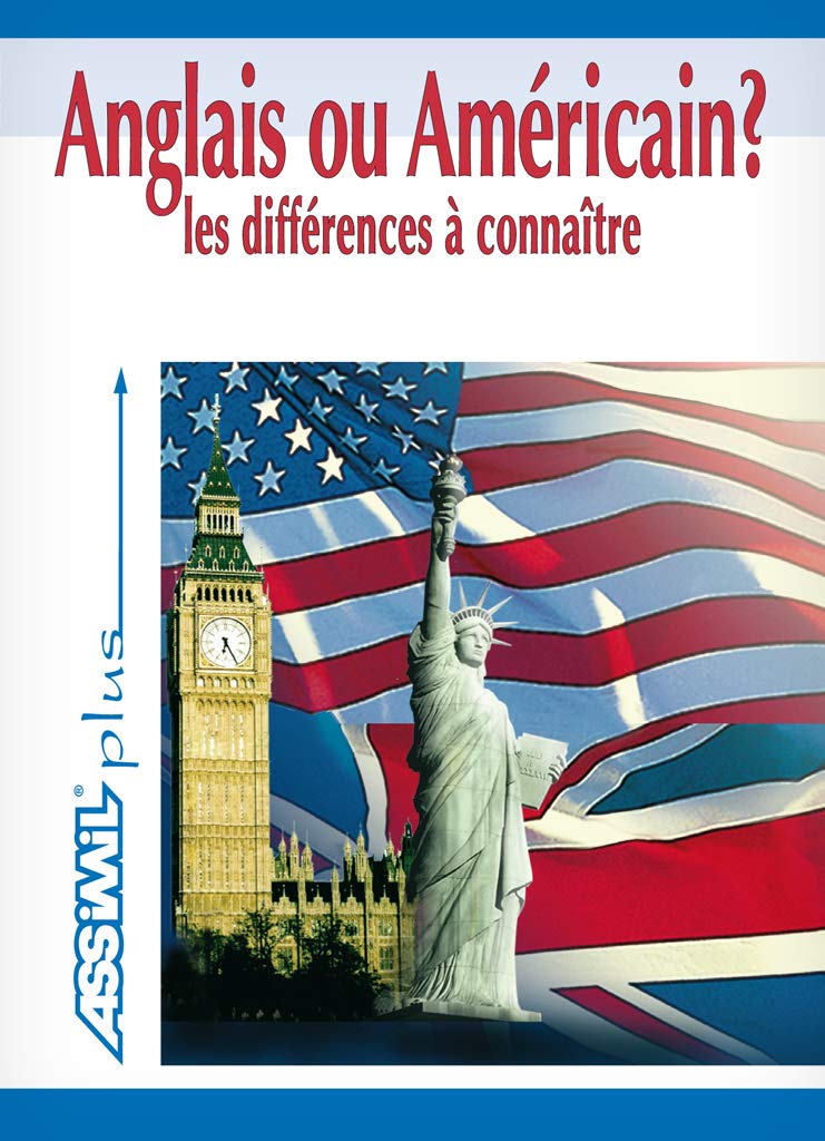 ASSIMIL ANGLAIS OU AMERICAIN?LES DIFFERENCES À CONNAÎTRE