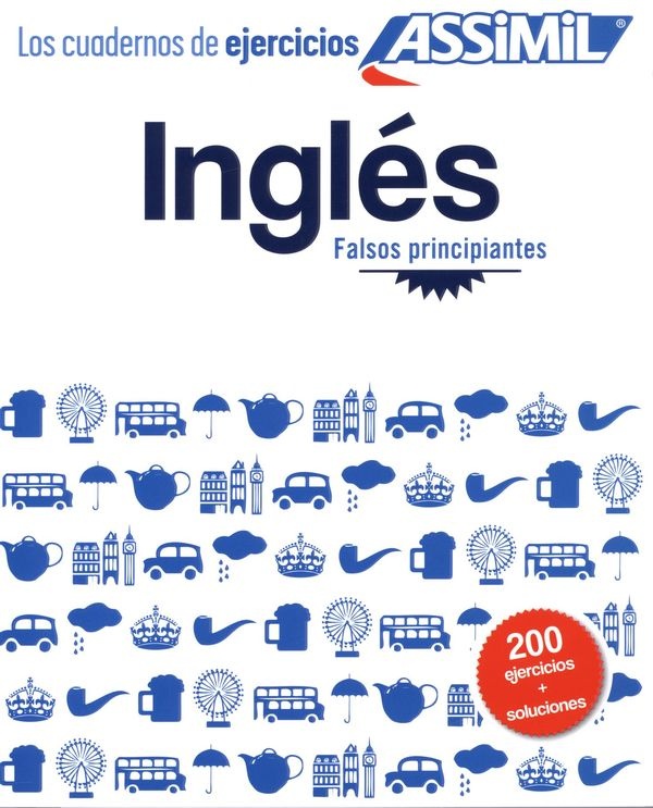 ASSIMIL LOS CUADERNOS DE EJERCICIOS INGLES FALSOS PRINCIPIANTES (LIVRE)