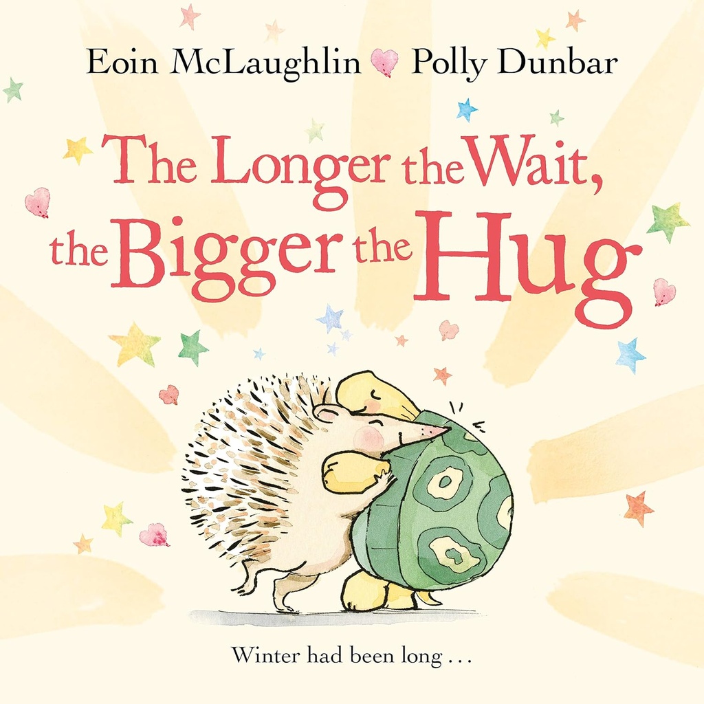 The Longer the Wait the Bigger the Hug (Hedgehog & Friends)