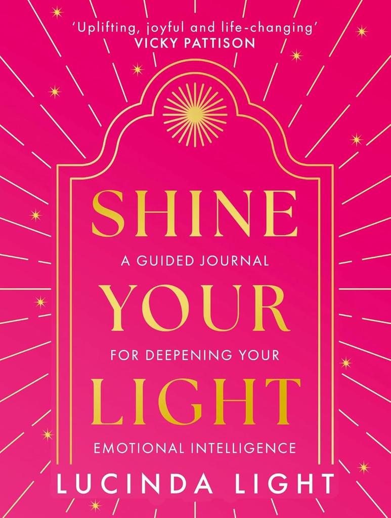 Shine Your Light: A Guided Journal for Deepening Your Emotional Intelligence