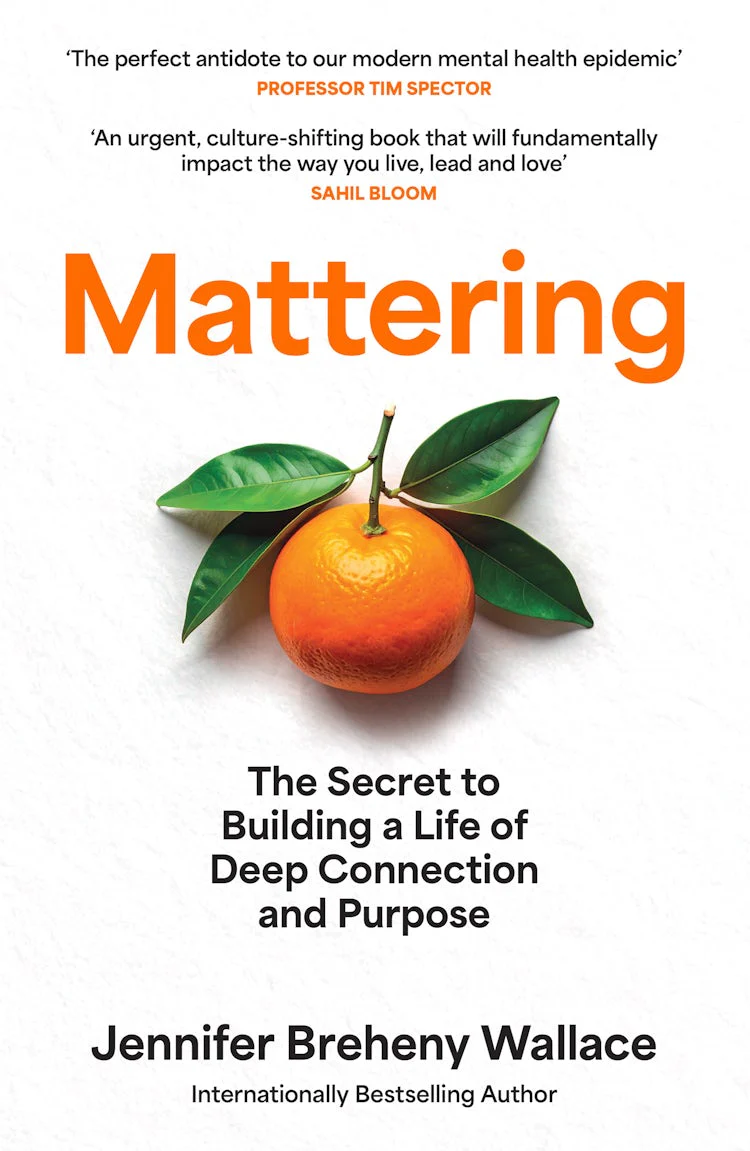 Mattering:The Secret to a Life of Deep Connection & Purpo