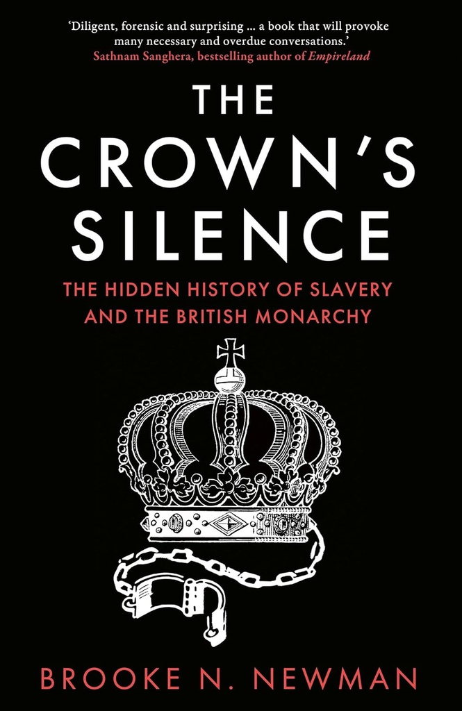 The Crown’s Silence: The Hidden History of Slavery and the British Monarchy