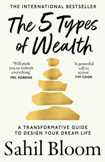 The 5 Types of Wealth: A Transformative Guide to Design Your Dream Life