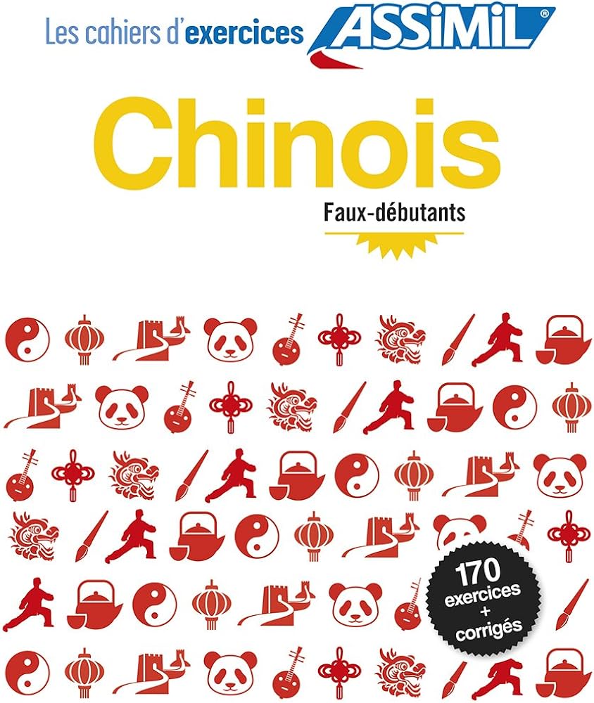 ASSIMIL LES CAHIERS D’EXERCICES CHINOIS FAUX-DEBUTANTS (LIVRE)