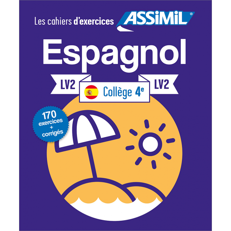 ASSIMIL LES CAHIERS D’EXERCICES ESPAGNOL 4ÈME COLLÈGE