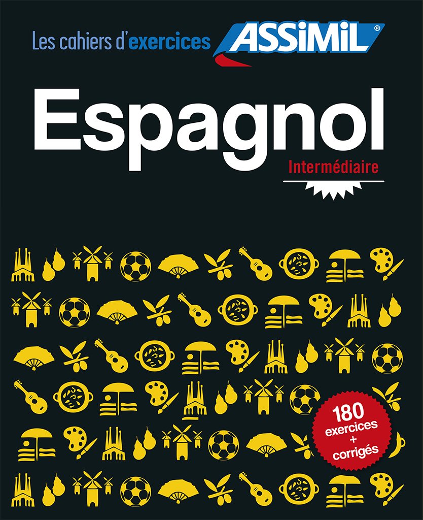 ASSIMIL LES CAHIERS D'EXERCICES ESPAGNOL INTERMEDIAIRE