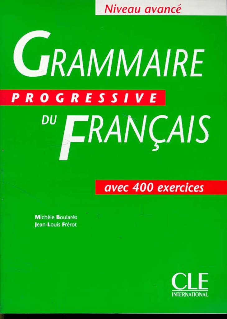 GRAMMAIRE PROGRESSIVE DU FRANÇAIS AVANCE (400 EX)