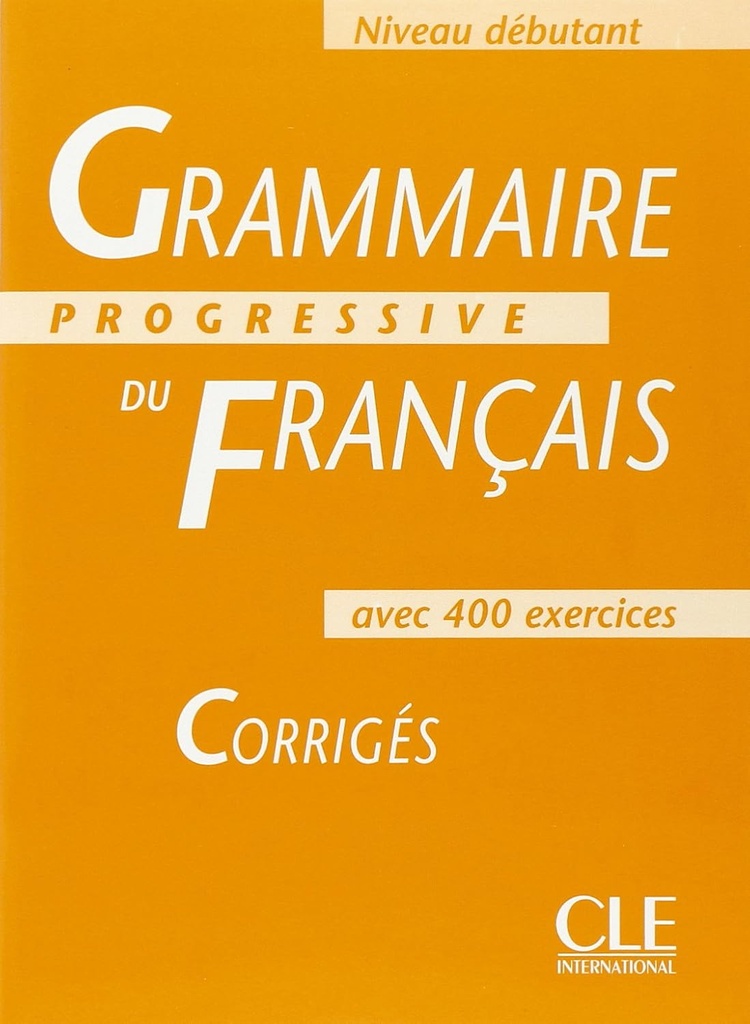GRAMMAIRE PROGRESSIVE DU FRANÇAIS DEB CORRIGES