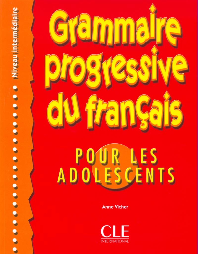 GRAMMAIRE PROGRESSIVE DU FRANÇAIS INTERM ADO