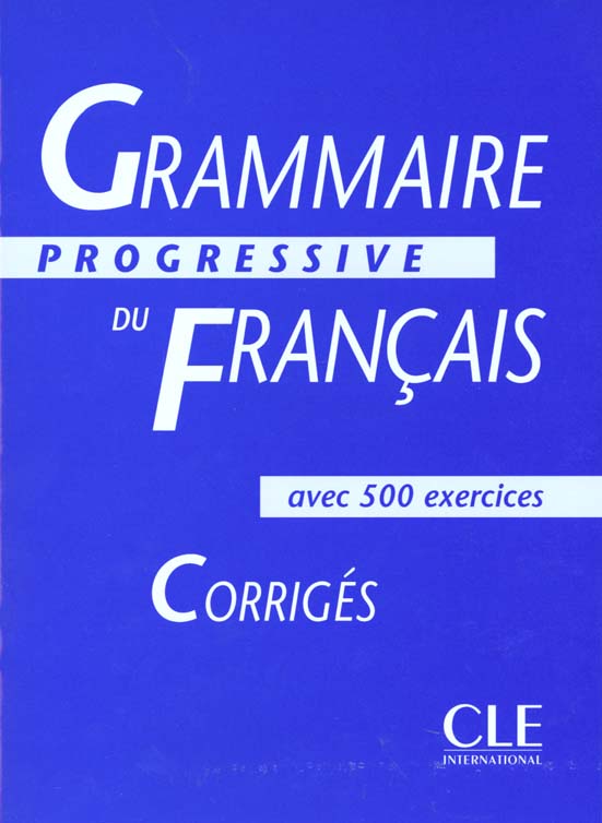 GRAMMAIRE PROGRESSIVE DU FRANÇAIS INTERM CORRIGES