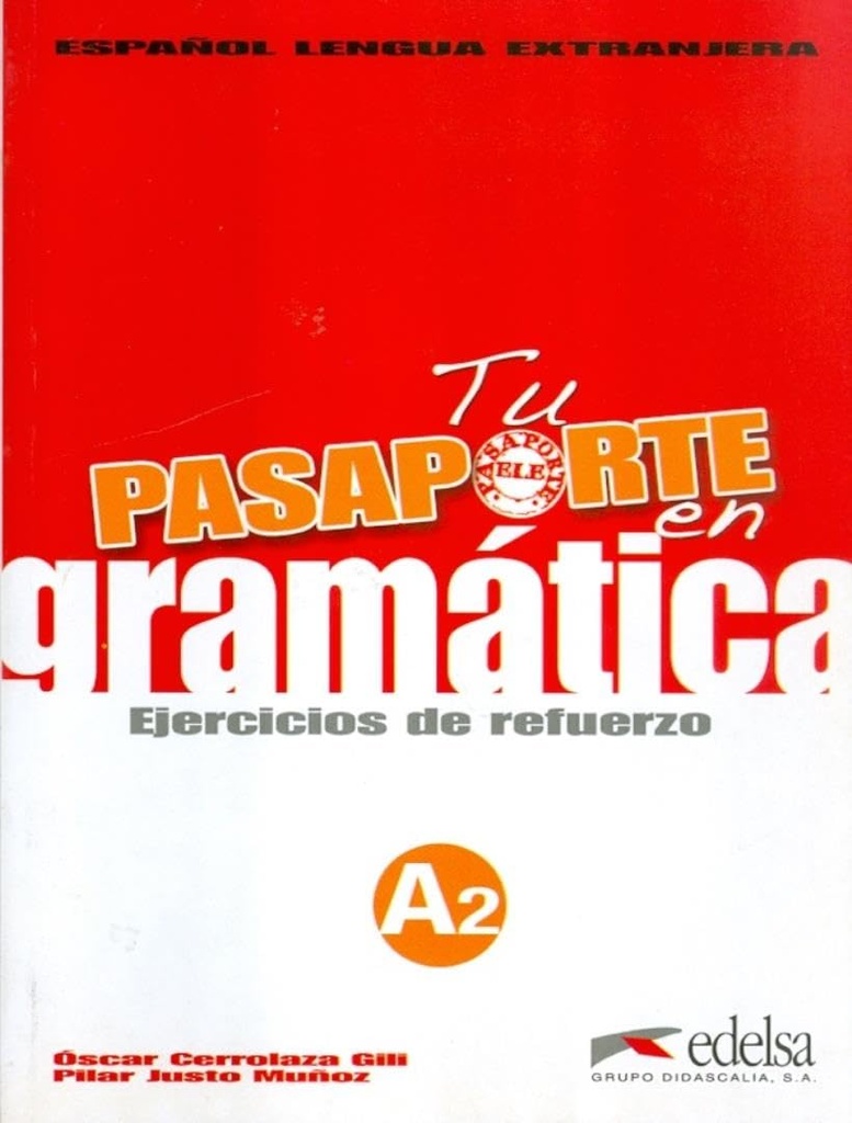 TU PASAPORTE EN GRAMATICA A2 EJERCICIOS DE REFUERZO