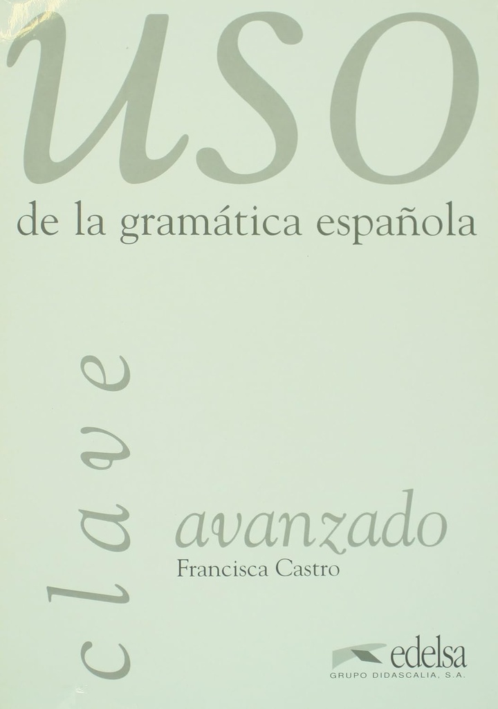 USO DE LA GRAMATICA ESPANOL AVANZADO CLAVES