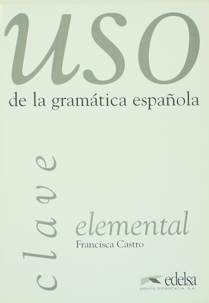 USO DE LA GRAMATICA ESPANOLA ELEMENTAL CLAVE
