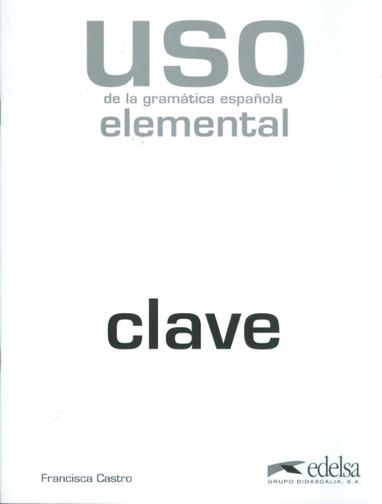 USO DE LA GRAMATICA ESPANOLA ELEMENTAL CLAVE (N.E)