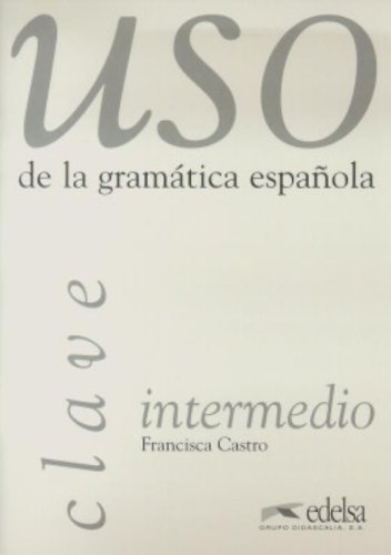 USO DE LA GRAMATICA ESPANOLA INTERMEDIO CLAVE