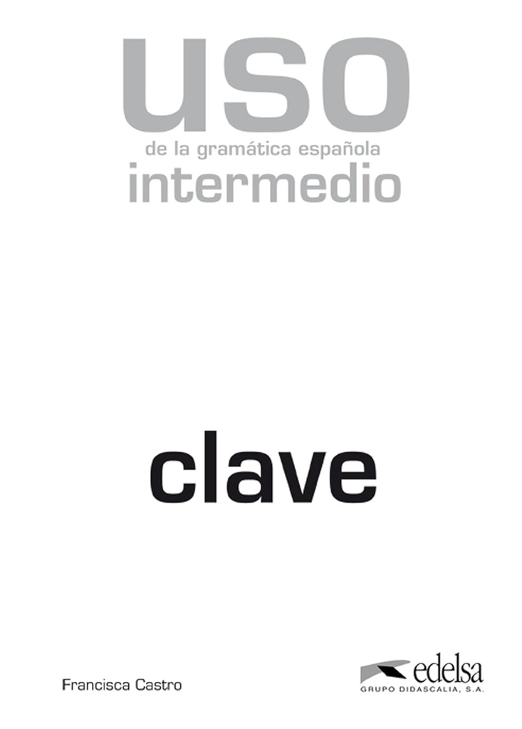 USO DE LA GRAMATICA ESPANOLA INTERMEDIO CLAVE (N.E)
