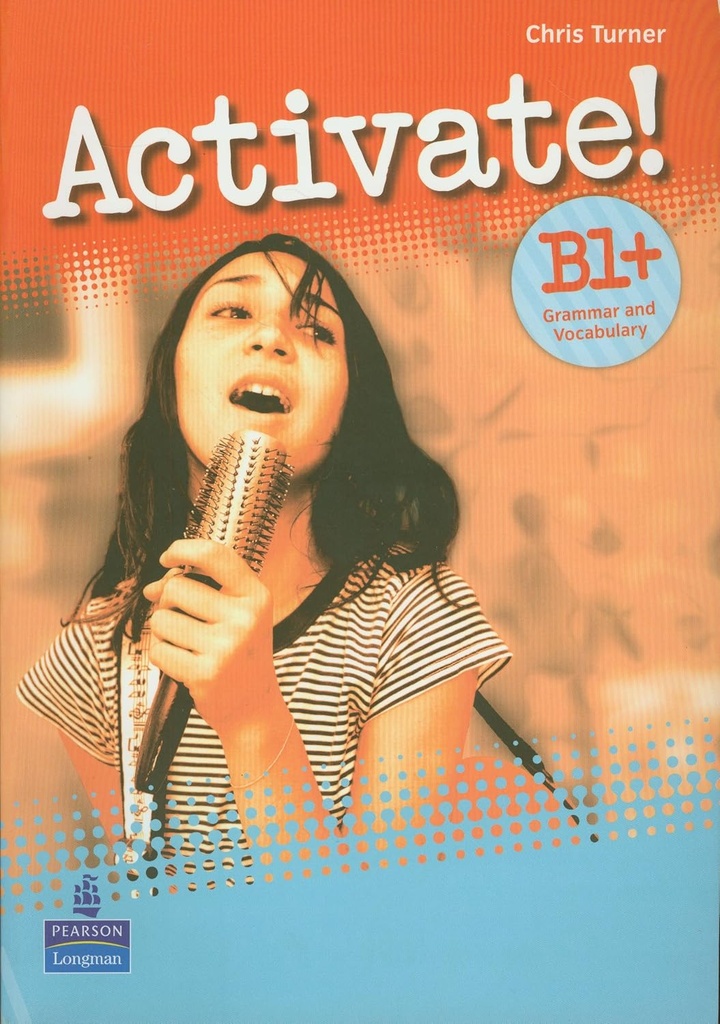 ACTIVATE! B1+ GRAMMAR AND VOCABULARY