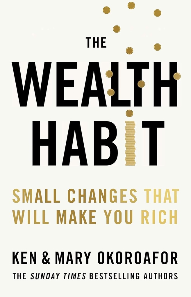 The Wealth Habit: Small Changes that Will Make You Rich