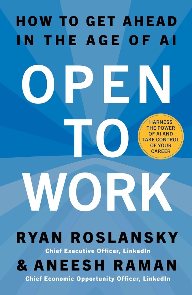 Open to Work: How to Get Ahead in the Age of AI