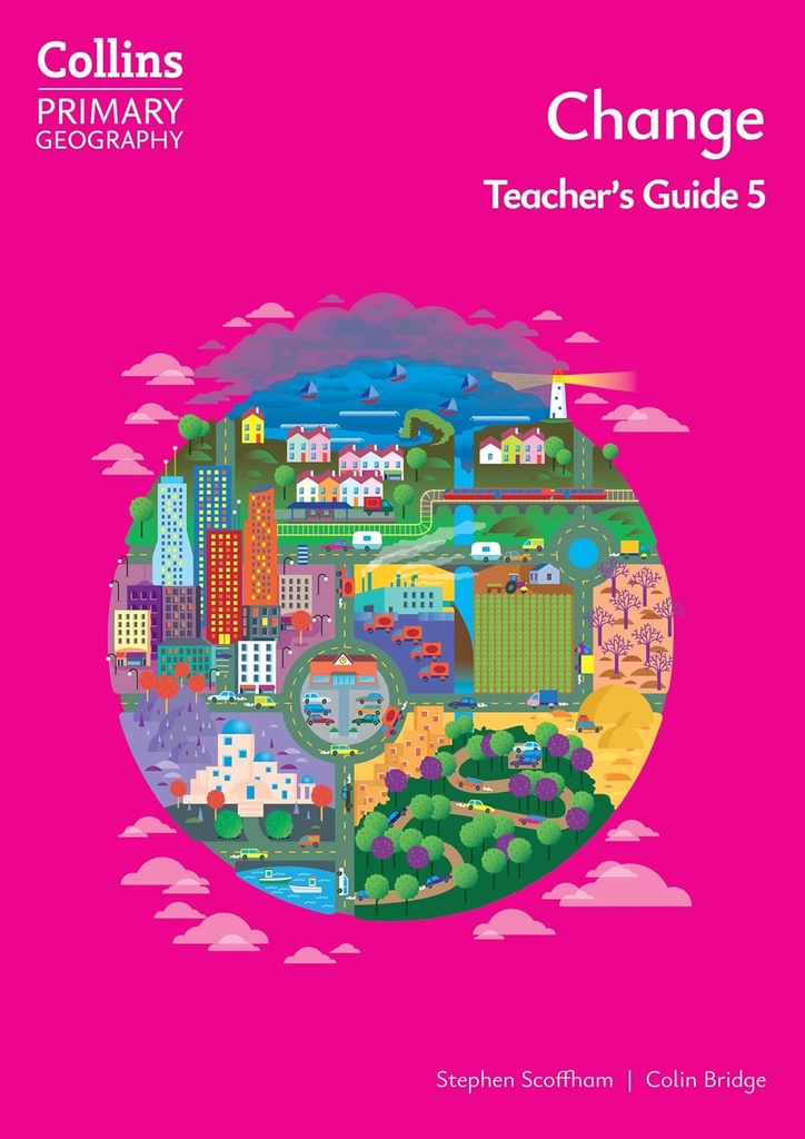 Collins Primary Geography Change 5 Teacher’s Guide (4th Ed)