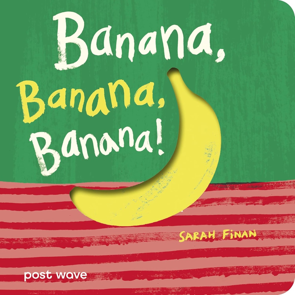 Banana, Banana, Banana! (Board Book)