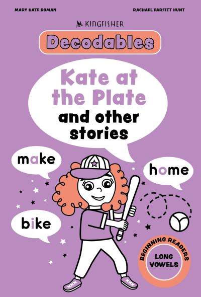 Kingfisher Decodables: Kate at the Plate and Other Stories