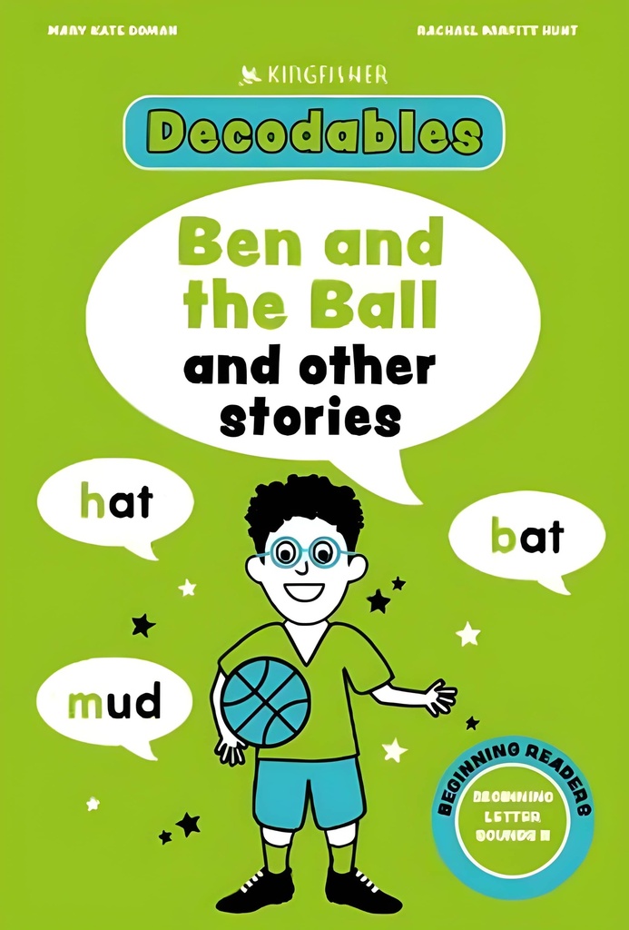 Kingfisher Decodables: Ben and the Ball and Other Stories