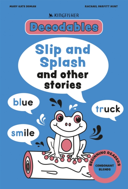 Kingfisher Decodables: Slip and Splash and Other Stories