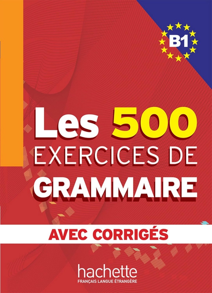 LES EXERCICES DE GRAMMAIRE B1 + CORRIGES