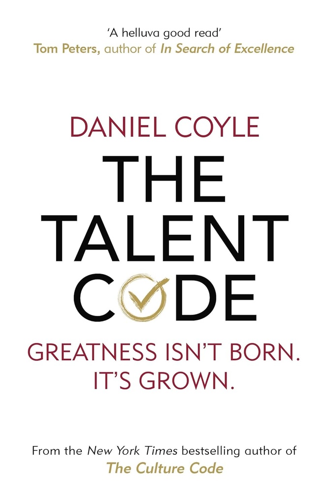 The Talent Code: Greatness Isn't Born. It's Grown