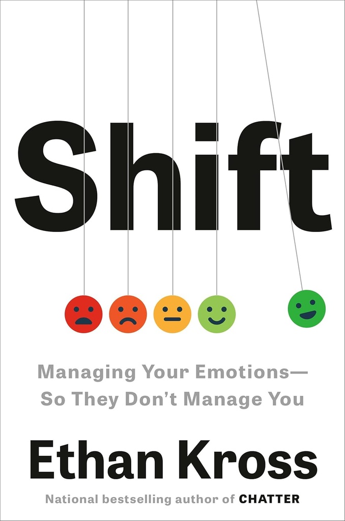 Shift: How to Manage Your Emotions so They Don’t Manage You