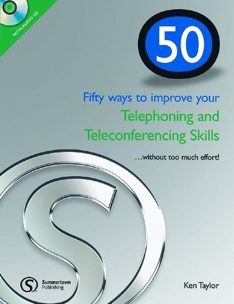 50 WAYS TO IMPROVE YOUR TELEPHONING & TELECONFERENCING SKILLS