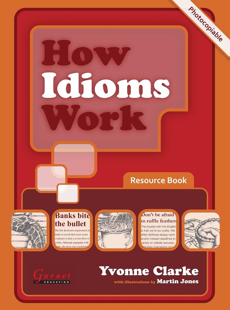 HOW IDIOMS WORK RESOURCE BOOK