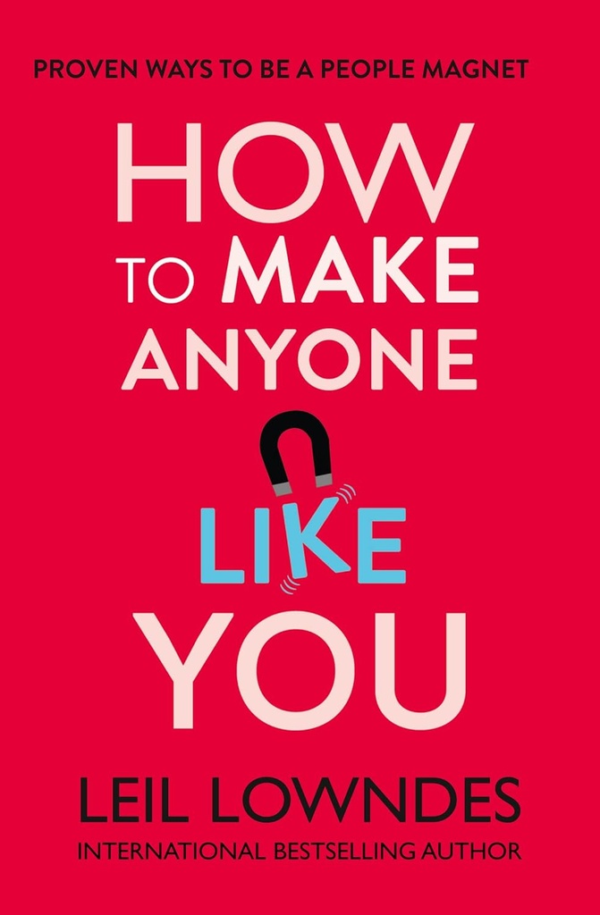 HOW TO MAKE ANYONE LIKE YOU