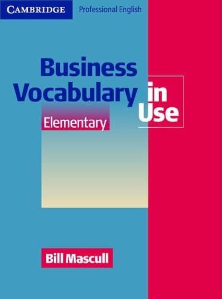 BUSINESS VOCABULARY IN USE ELEMENTARY+KEY