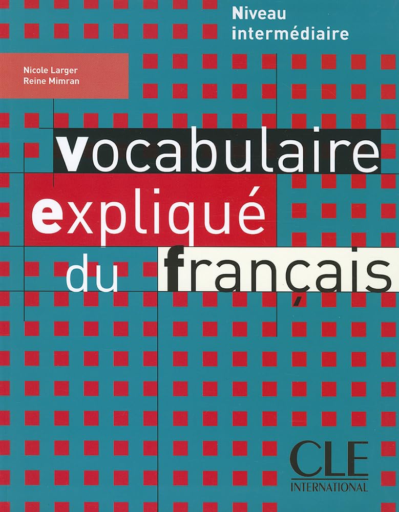 VOCABULAIRE EXPLIQUE DU FRANÇAIS INTERM LIVRE
