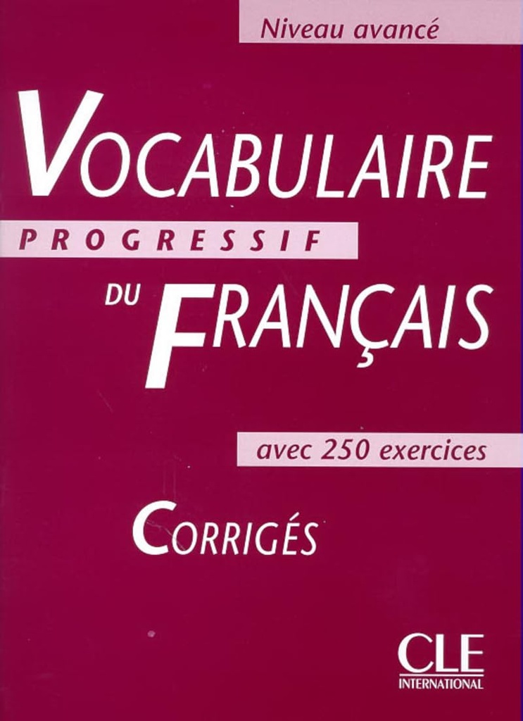 VOCABULAIRE PROGRESSIF DU FRANÇAIS:AVANCE CORRIGES