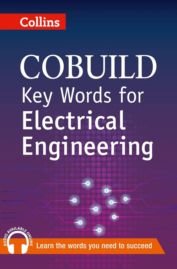COLLINS COBUILD KEY WORDS FOR ELECTRICAL ENGINEERING
