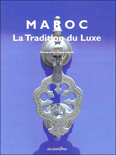 MAROC LA TRADITION DU LUXE