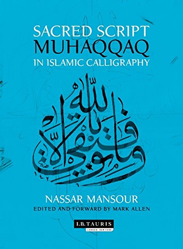 SACRED SCRIPT : MUHAQQAQ IN ISLAMIC CALLIGRAPHY