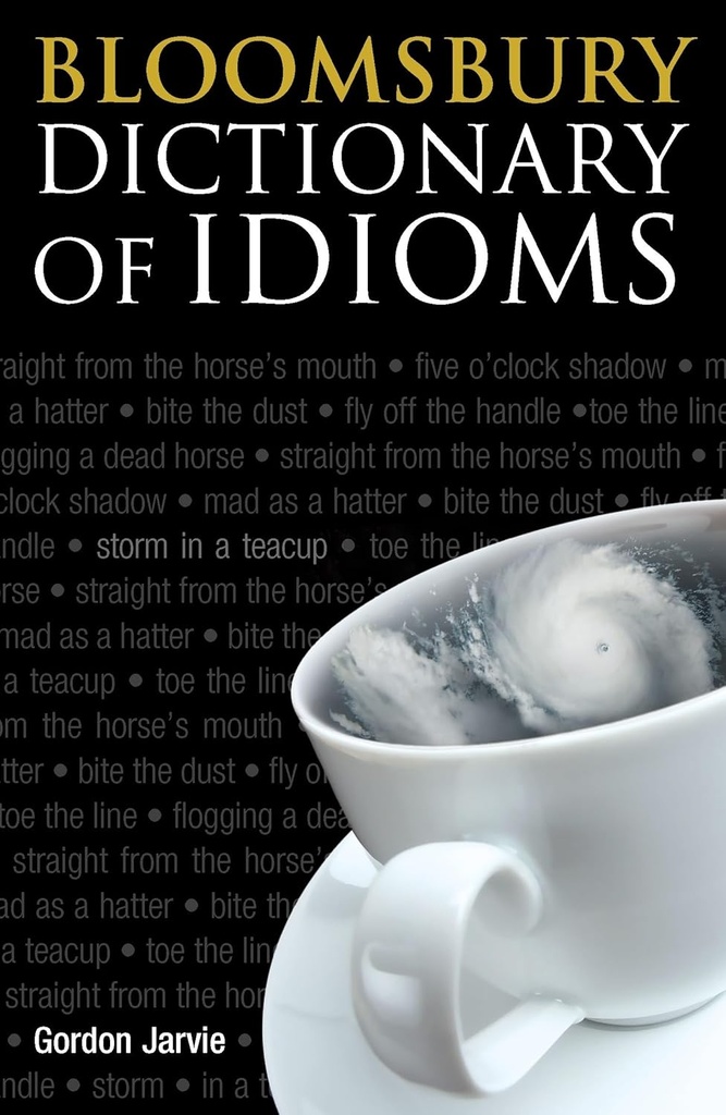 BLOOMSBURY DICTIONARY OF IDIOMS