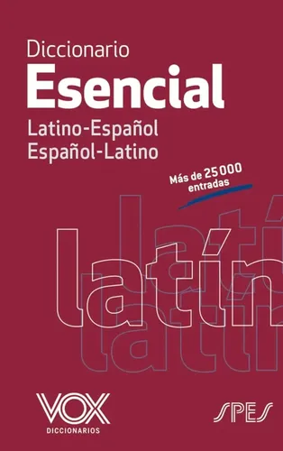 DICCIONARIO ESENCIAL LATINO-ESPANOL/ ESPANOL-LATINO