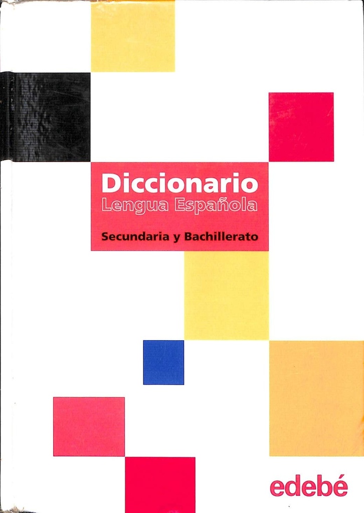 DICCIONARIO LENGUA ESPANOLA SECUNDARIA Y BACHILLERATO EDEBE