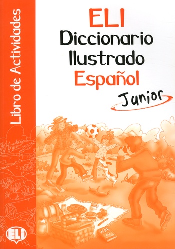ELI DICCIONARIO ILUSTRADO ESPANOL JUNIOR (ACTIVIDADES)