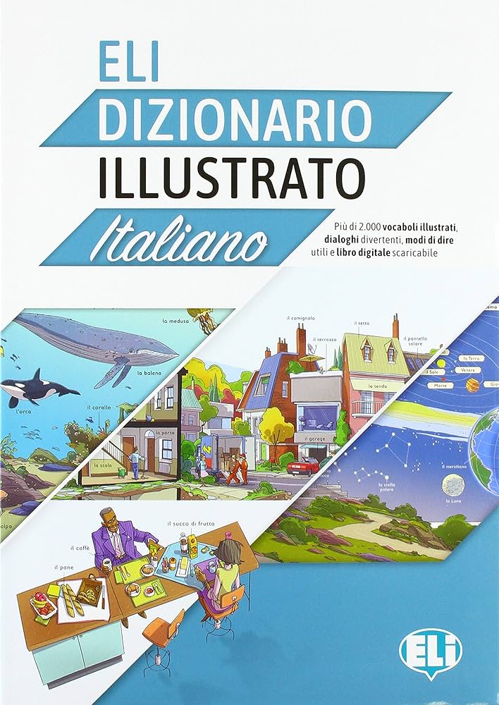 ELI ILLUSTRATED DICTIONARY : ELI DIZIONARIO ILLUSTRATO